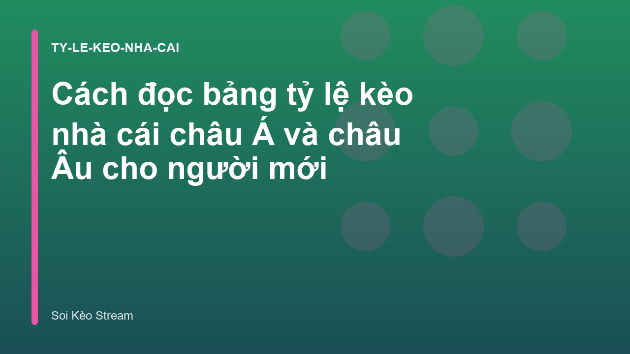Read more about the article Cách đọc bảng tỷ lệ kèo nhà cái châu Á và châu Âu cho người mới