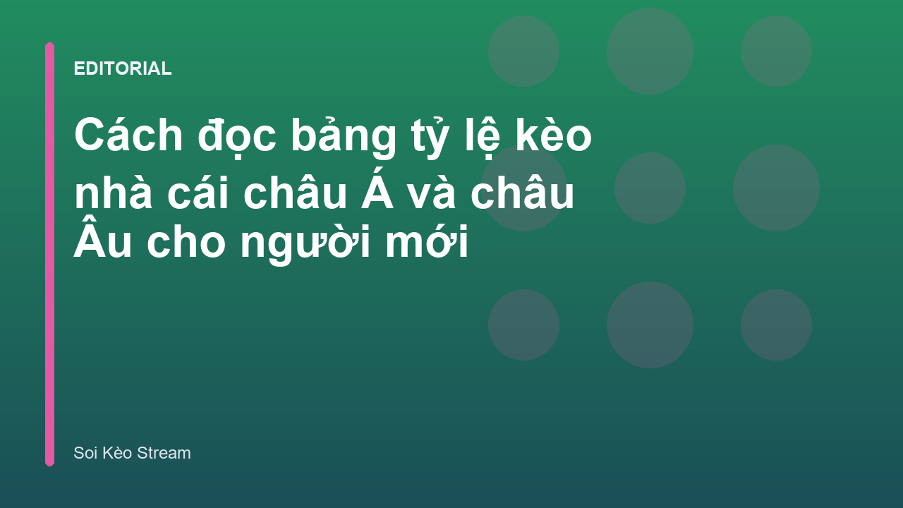 Hướng dẫn đọc bảng tỷ lệ kèo nhà cái