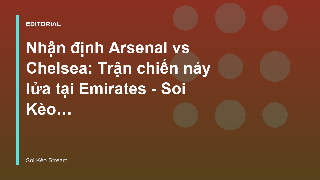 Cầu thủ Arsenal và Chelsea tranh chấp bóng trên sân